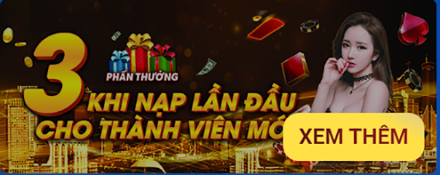 3 phần thưởng nạp cho thành viên mới