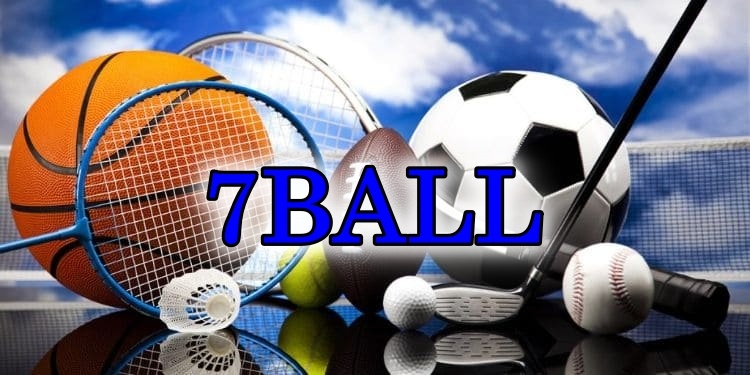 7Ball – Sân chơi cá cược đẳng cấp top 1 tại châu Á