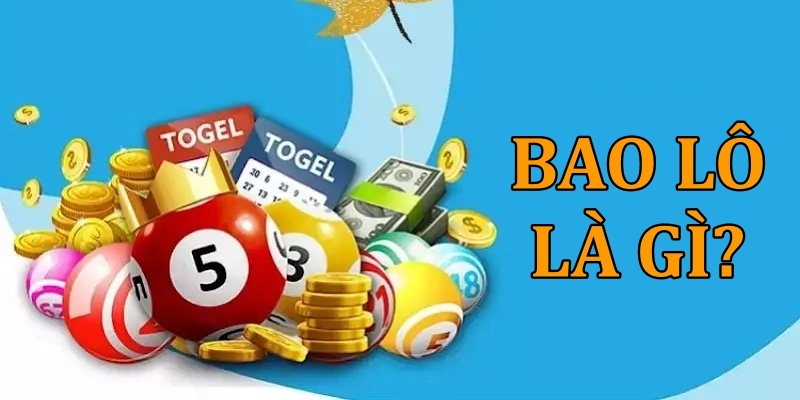 Bao lô là gì?Bật mí cách đánh bao lô ba miền chi tiết nhất