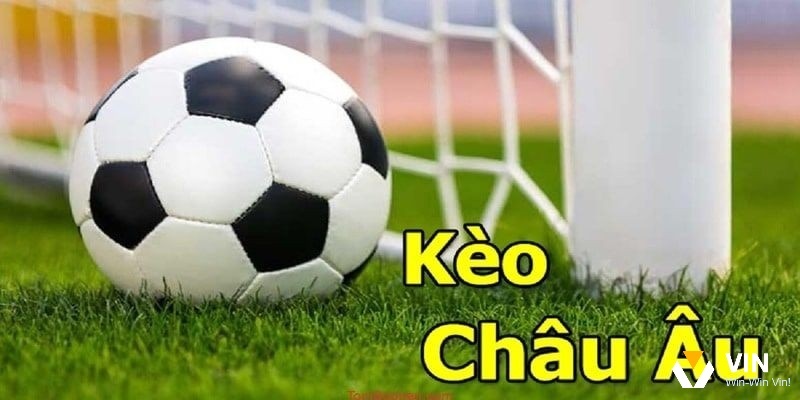 Kèo châu Âu là gì? Ví dụ cách đọc kèo và cược kèo hiệu quả