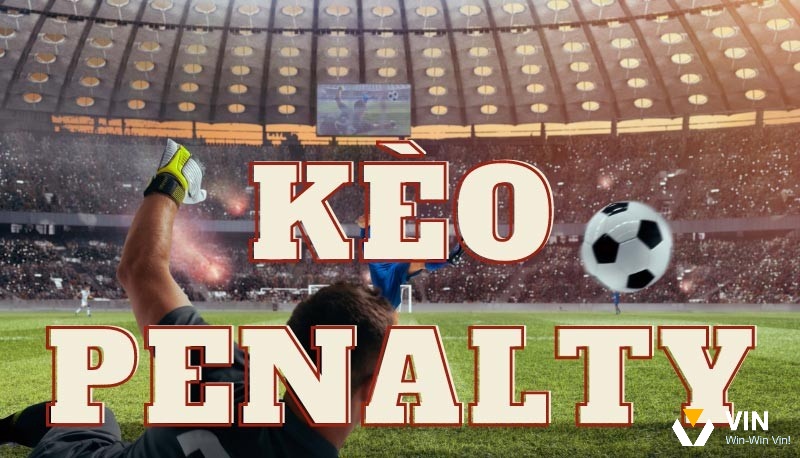 Cược Penalty là loại kèo phụ được nhiều người lựa chọn