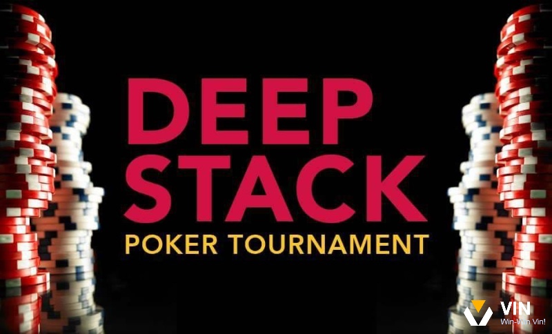 Cùng vin68 tìm hiểu về Deep Stack Poker là gì nhé 