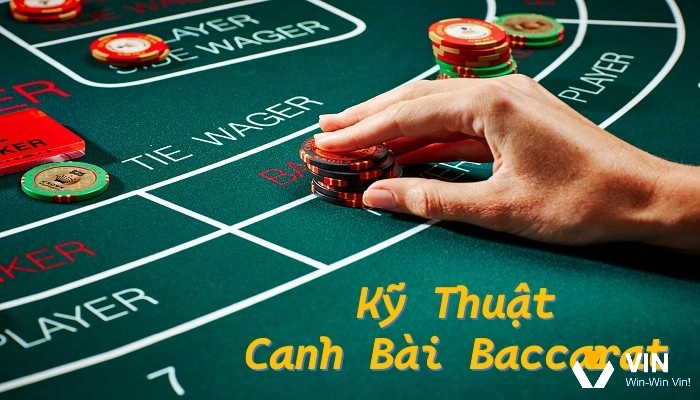 Cách canh bài baccarat từng cửa đặt cược hiệu quả