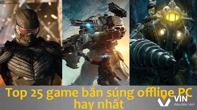 Tổng quan thông tin về Game bắn súng offline hay nhất