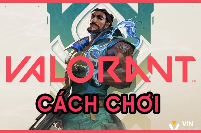 Win68 sẽ hướng dẫn cho anh em cách chơi game Valorant từ A đến Z đơn giản dễ hiểu nhất