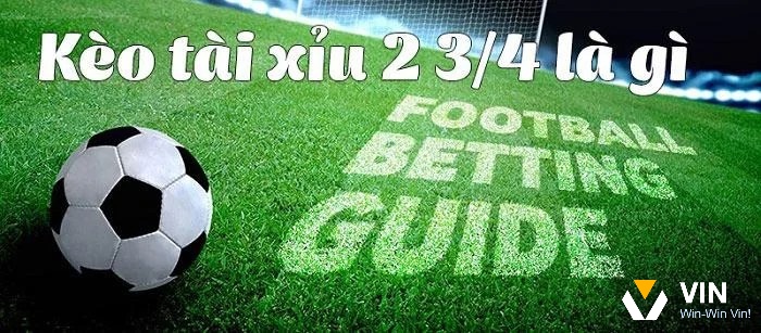 Kèo tài xỉu 2 3 4 là sao? Đây là loại kèo cá cược dựa trên tổng số bàn thắng trong một trận đấu