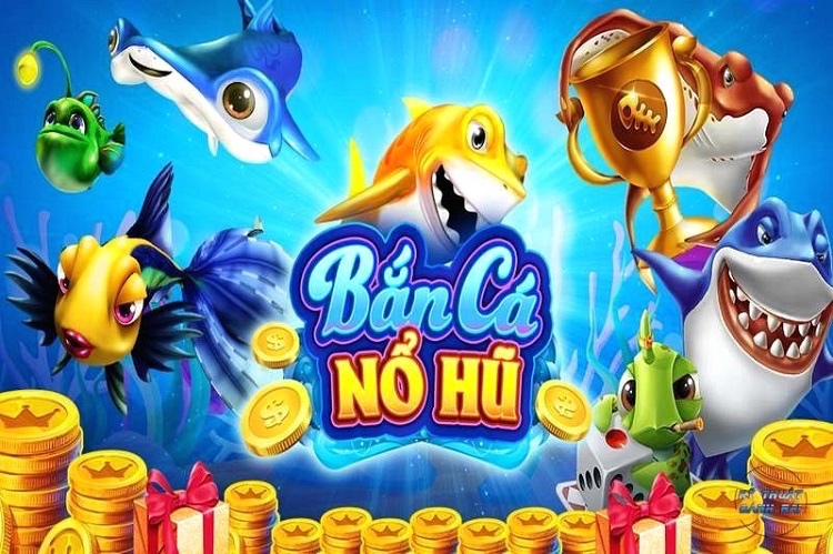 Bắn cá nổ hũ: Hướng dẫn chi tiết và kinh nghiệm chơi 2025