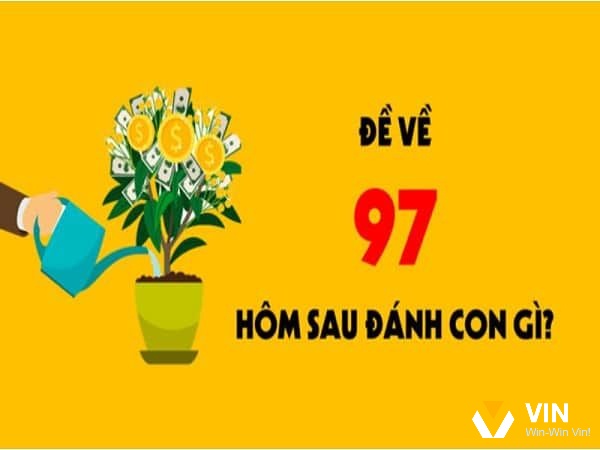 Đề về 97 hôm sau đánh lô con gì để xác định đúng cần hiểu rõ về ý nghĩa của chúng
